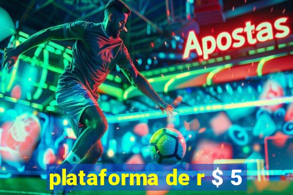 plataforma de r $ 5